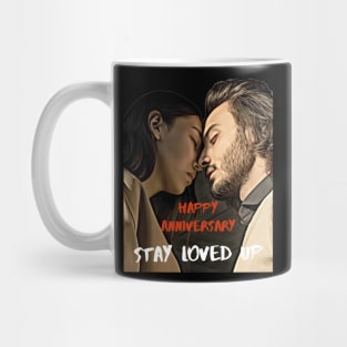 Happy Anniversary -- Stay Loved Up Mug